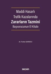 Maddi Hasarlı Trafik Kazalarında Zararların Tazmini Başvurucunun El Kitabı - Seçkin Yayıncılık