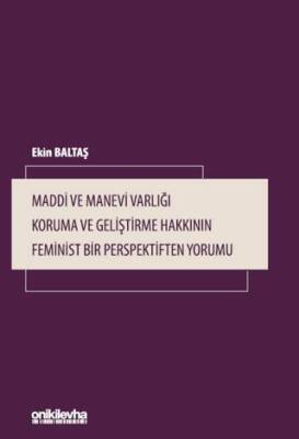 Maddi ve Manevi Varlığı Koruma ve Geliştirme Hakkının Feminist Bir Perspektiften Yorumu - 1