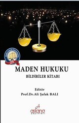 Maden Hukuku - Bildiriler Kitabı - Astana Yayınları