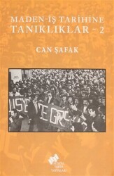 Maden-İş Tarihine Tanıklıklar - 2 - Sosyal Tarih Yayınları