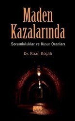 Maden Kazalarında Sorumluluklar ve Kusur Oranları - Nobel Bilimsel Eserler