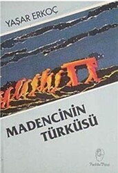 Madencinin Türküsü - Belge Yayınları