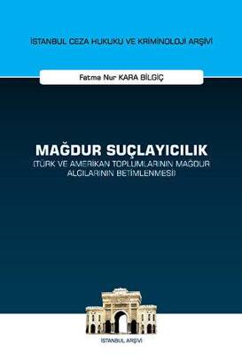 Mağdur Suçlayıcılık Türk ve Amerikan Toplumlarının Mağdur Algılarının Betimlenmesi - 1