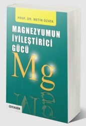Magnezyumun İyileştirici Gücü - Efe Akademi Yayınları