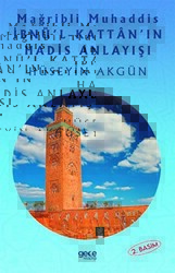 Mağribli Muhaddis İbnü`l-Kattan`ın Hadis Anlayışı - Gece Kitaplığı