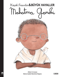 Mahatma Gandhi - Küçük İnsanlar Büyük Hayaller - Martı Çocuk Yayınları