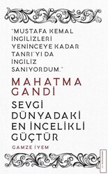 Mahatma Gandi - Sevgi Dünyadaki En İncelikli Güçtür - Destek Yayınları
