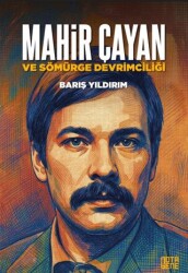 Mahir Çayan ve Sömürge Devrimciliği - Nota Bene Yayınları