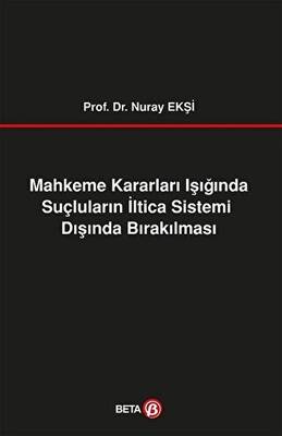 Mahkeme Kararları Işığında Suçluların İltica Sistemi Dışında Bırakılması - 1