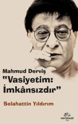 Mahmud Derviş “Vasiyetim: İmkansızdır” - 1