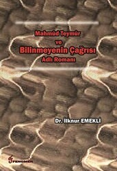 Mahmud Teymur ve Bilinmeyenin Çağrısı Adlı Romanı - Fenomen Yayıncılık