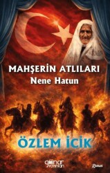 Mahşerin Atlıları Nene Hatun - Gülnar Yayınları