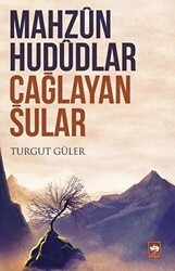 Mahzun Hududlar Çağlayan Sular - Ötüken Neşriyat