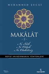 Makalat -2- Ne İdik, Ne Olduk, Ne Olabiliriz - İnsan Yayınları