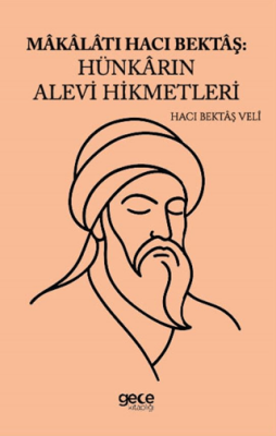 Makalatı Hacı Bektaş Hünkarın Alevi Hikmetleri - 1