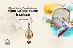 Makam, Usul ve Form Özellikleriyle Türk Musikisinde İlahiler - Necmettin Erbakan Üniversitesi Yayınları