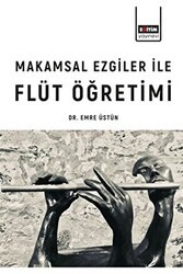 Makamsal Ezgiler İle Flüt Öğretimi - Eğitim Yayınevi - Ders Kitapları