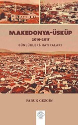 Makedonya-Üsküp 2104-2017 Günlükleri-Hatıraları – Gezi Yazıları - Post Yayınevi