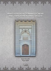 Makedonya’da Osmanlı Dönemi Anıt Yapılarında Ana Girişler - Gece Kitaplığı