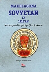 Makezagona Sovyetan Ya 1918`an - Ceylan Yayınları
