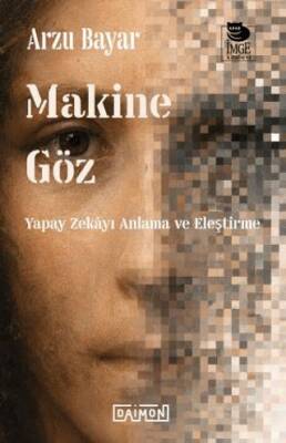 Makine Göz: Yapay Zekayı Anlama ve Eleştirme - 1