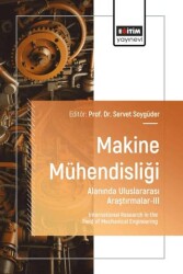 Makine Mühendisliği Alanında Uluslararası Araştırmalar - III - Eğitim Yayınevi - Bilimsel Eserler