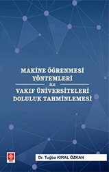 Makine Öğrenmesi Yöntemleri ile Vakıf Üniversiteleri Doluluk Tahminlemesi - Ekin Basım Yayın