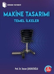 Makine Tasarımı Temel İlkeler - Birsen Yayınevi