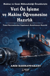 Makine ve Gemi Mühendisliği Örnekleriyle Veri Ön İşleme ve Makine Öğrenmesine Hazırlık - Serüven Yayınevi
