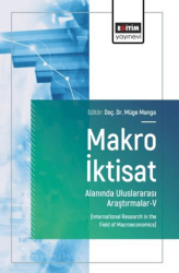 Makro İktisat Alanında Uluslararası Araştırmalar - 5 - Eğitim Yayınevi - Bilimsel Eserler