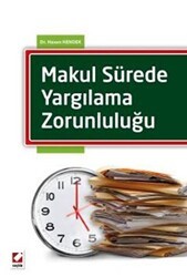 Makul Sürede Yargılama Zorunluluğu - Seçkin Yayıncılık