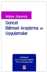 Maliye Alanında Güncel Bilimsel Araştırma ve Uygulamalar - Ekin Basım Yayın