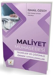 Maliyet Muhasebesi Teoriler ve Çözümlü Örnek Uygulamalar - Pelikan Tıp Teknik Yayıncılık