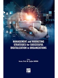 Management and Marketing Strategies for Successful Digitalization in Organizations - Gazi Kitabevi