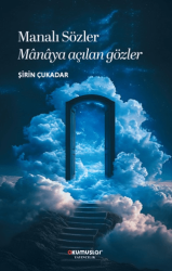Manalı Sözler Manaya Açılan Gözler - Okumuşlar Yayıncılık
