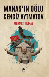 Manas’ın Oğlu Cengiz Aytmatov - Manas Yayıncılık