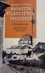 Manastır Vilayeti`nin Tarihçesi - Paradigma Akademi Yayınları