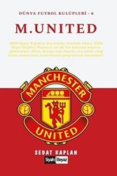 Manchester United - Dünya Futbol Kulüpleri 6 - Siyah Beyaz Yayınları