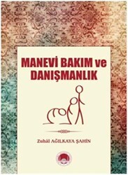 Manevi Bakım Ve Danışmanlık - Marmara Akademi Yayınları