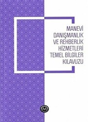Manevi Danışmanlık ve Rehberlik Hizmetleri Temel Bilgiler Kılavuzu - Diyanet İşleri Başkanlığı