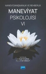 Manevi Danışmanlık ve Rehberlik Maneviyat Psikolojisi VI - Nobel Akademik Yayıncılık
