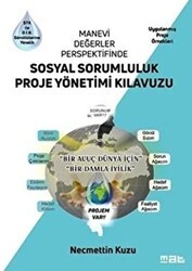 Manevi Değerler Perspektifinde Sosyal Sorumluluk Proje Yönetimi Kılavuzu - Mat Kitap