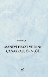 Manevi Hayat ve Din: Çanakkale Örneği - Paradigma Akademi Yayınları