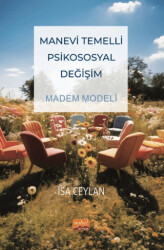 Manevi Temelli Psikososyal Değişim MADEM Modeli - Nobel Bilimsel Eserler
