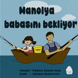 Manolya Babasını Bekliyor - 1