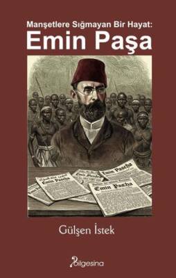 Manşetlere Sığmayan Bir Hayat: Emin Paşa - 1