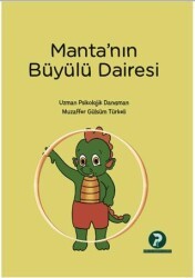 Manta’nın Büyülü Dairesi - Psiko-tin Akademi Yayınları