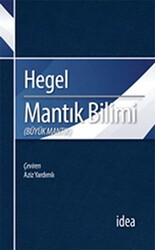 Mantık Bilimi - Büyük Mantık - İdea Yayınevi