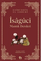 Mantık Dersleri - Îsâgûcî - Tin Yayınları