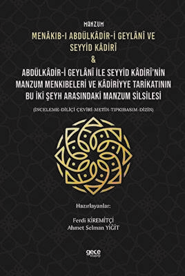 Manzum Menakıb-ı Abdülkâdir-i Geylani ve Seyyid Kadiri & Abdülkâdir-i Geylani ile Seyyid Kadiri`nin Manzum Menkıbeleri ve Kadiriyye Tarikatının Bu İki Şeyh Arasındaki Manzum Silsilesi - 1